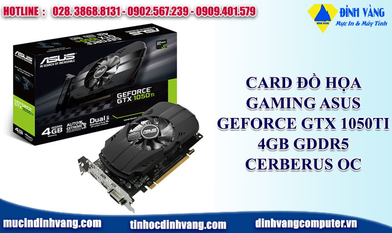 Card đồ họa gaming ASUS GeForce GTX 1050Ti 4GB GDDR5 Cerberus OC 1