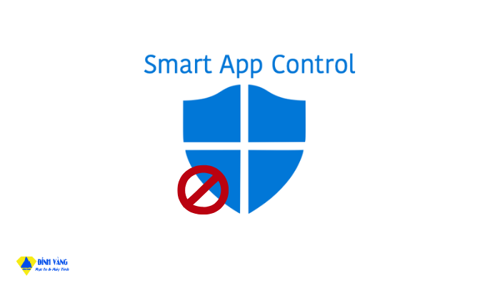 Lỗi Smart App Control chặn ứng dụng trên Windows – xử lý dứt điểm